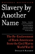 Slavery by another name : the re-enslavement of... por Douglas A Blackmon