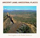 Ancient land, ancestral places : Paul Logsdon in the pueblo Southwest