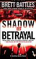 Shadow of betrayal 著者：  Brett Battles 