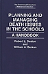 Planning and managing death issues in the schools por Bob Deaton