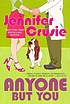 Anyone but you 著者： Jennifer Crusie