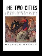 The two cities : medieval Europe, 1050-1320