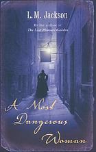 A most dangerous woman