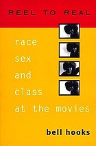 Reel to real : race, sex, and class at the movies
