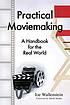 Practical moviemaking : a handbook for the real... by  Joseph B Wallenstein 