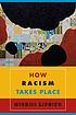 How racism takes place by  George Lipsitz 