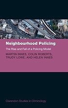Neighbourhood policing : the rise and fall of a policing model