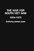 The war for South Viet Nam, 1954-1975 von Anthony James Joes