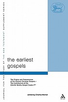 The earliest gospels : the origins and transmission of the earliest Christian gospels -- the contribution of the Chester Beatty Gospel Codex P⁴⁵