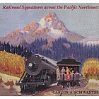 Railroad signatures across the Pacific Northwest