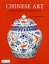 Chinese art : a guide to motifs and visual imagery door Patricia Bjaaland Welch