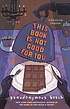This book is not good for you 著者：  Pseudonymous Bosch 