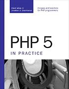 PHP 5 in practice von Elliott White, III.