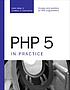 PHP 5 in practice von Elliott White, III.