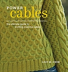 Power cables : the ultimate guide to knitting inventive cables