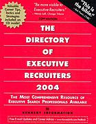 The directory of executive recruiters, 2004