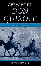 Cervantes' Don Quixote : a reference guide
