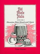 Nā mele hula. Volume 2 : Hawaiian hula rituals and chants
