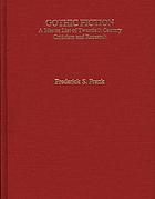 Gothic fiction : a master list of twentieth century criticism and research