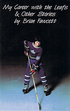 My Career with the Leafs & other stories