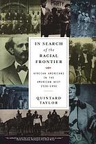 In search of the racial frontier : African Americans in the American West, 1528-1990