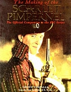 The making of the Scarlet Pimpernel : the official companion to the BBC series