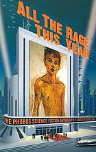All the rage this year : the Phobos science fiction anthology 3
