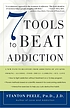 7 tools to beat addiction by Stanton Peele