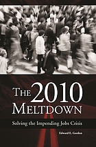 The 2010 meltdown : solving the impending jobs crisis