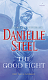 Good Fight : a Novel. by Danielle Steel