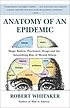 Anatomy of an epidemic : magic bullets, psychiatric... by  Robert Whitaker 