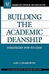 Building the academic deanship : strategies for success