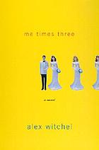 Me times three : a novel