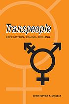 Transpeople : repudiation, trauma, healing