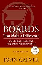 Boards that make a difference : a new design for leadership in nonprofit and public organizations