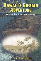 Hawaii's Russian adventure : a new look at old history