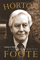 Horton Foote : a literary biography