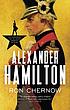 Alexander Hamilton. ผู้แต่ง: Ron Chernow