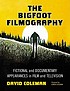 The Bigfoot filmography : fictional and documentary... by  David Coleman 