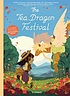 The tea dragon festival by  Kay O'Neill, (Cartoonist) 
