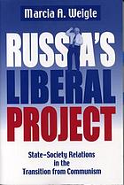 Russia's liberal project : state-society relations in the transition from communism