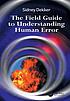The field guide to understanding human error 著者：  Sidney Dekker 