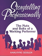 Storytelling professionally : the nuts and bolts of a working performer