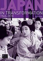 Japan in transformation, 1945-2010