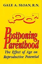 Postponing parenthood : the effect of age on reproductive potential