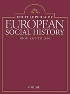 Encyclopedia of European social history from 1350 to 2000