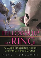 Fellowship in a ring : a guide for science fiction and fantasy book groups