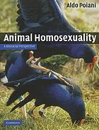 Animal homosexuality : a biosocial perspective