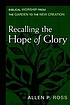 Recalling the hope of glory : biblical worship from the garden to the new creation