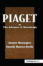 Piaget, or, The advance of knowledge